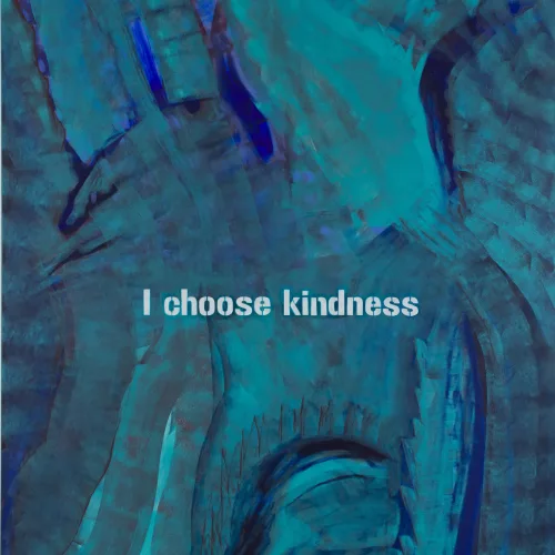 I CHOOSE KINDNESS 2021  ACRYLIC ON CANVAS, 190 x 170 cm 