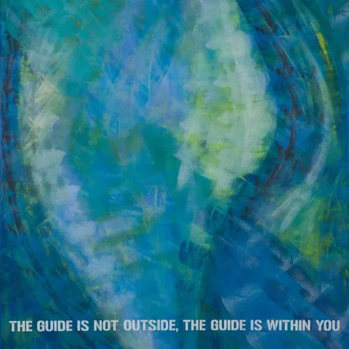 THE GUIDE IS NOT OUTSIDE, THE GUIDE IS WITHIN YOU 2021 ACRYLIC ON CANVAS, 150 x 120 cm