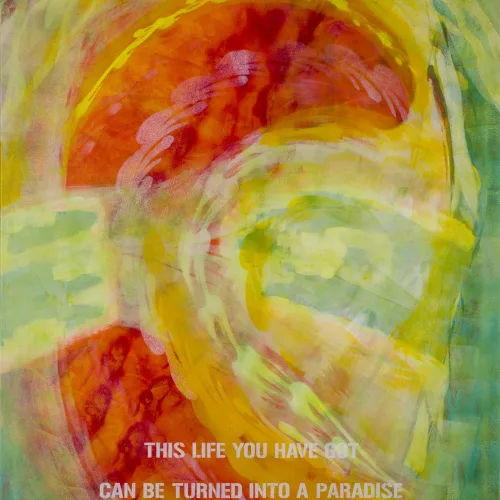 THIS LIFE YOU HAVE GOT CAN BE TURNED INTO A PARADISE 2021 ACRYLIC ON CANVAS, 150 x 120 cm